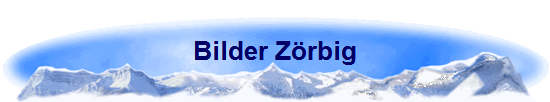 Bilder Zrbig